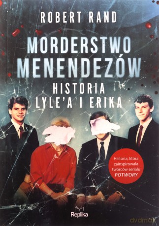 Morderstwo Menendezów. Historia Lyle'a i Erika - Robert Rand [KSIĄŻKA]