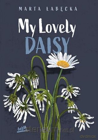 My Lovely Daisy - Marta Łabęcka [KSIĄŻKA]