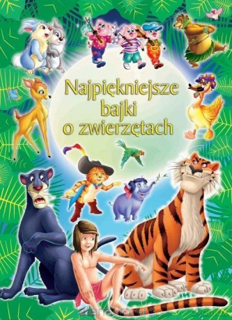 Najpiękniejsze bajki o zwierzętach [KSIĄŻKA]