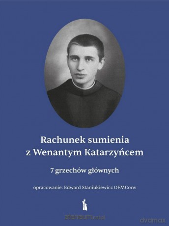 Rachunek sumienia z Wenantym Katarzyńcem - Edward Staniukiewicz [KSIĄŻKA]