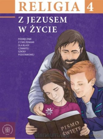 Religia SP 4 podr. i ćw. Z Jezusem w życie [KSIĄŻKA]