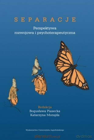 Separacje. Perspektywa rozwojowa.. - Bogusława Piasecka, Katarzyna Morajda [KSIĄŻKA]