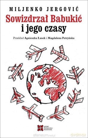 Sowizdrzał Babukić i jego czasy - Miljenko Jergović [KSIĄŻKA]