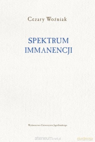 Spektrum immanencji - Cezary Woźniak [KSIĄŻKA]