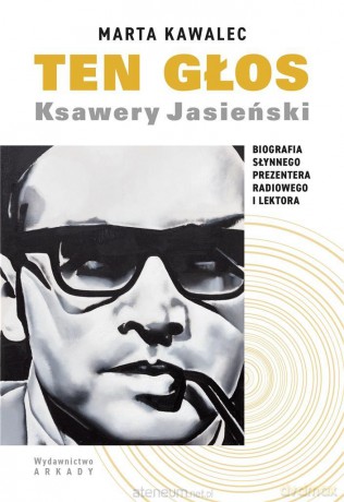 Ten głos. Ksawery Jasieński - Marta Kawalec [KSIĄŻKA]