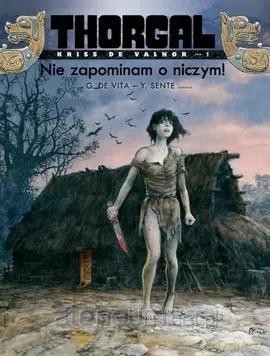 Thorgal - Kriss de Valnor (Tom 1) Nie zapominam o.. - Yves Sente [KOMIKS]