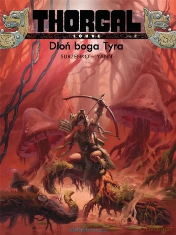 Thorgal - Louve (Tom 2) Dłoń boga Tyra - Yann [KOMIKS]