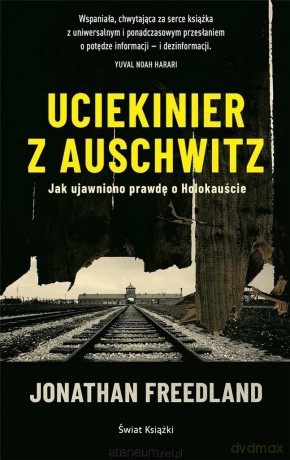 Uciekinier z Auschwitz - Jonathan Freedland [KSIĄŻKA]