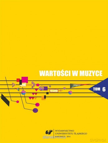 Wartości w muzyce (Tom 6) Muzyka współczesna.. - Jadwiga Uchyła-Zroski [KSIĄŻKA]