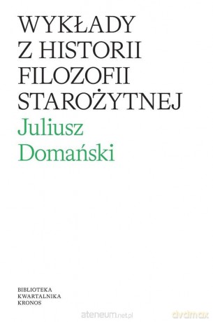 Wykłady z historii filozofii starożytnej - Juliusz Domański [KSIĄŻKA]