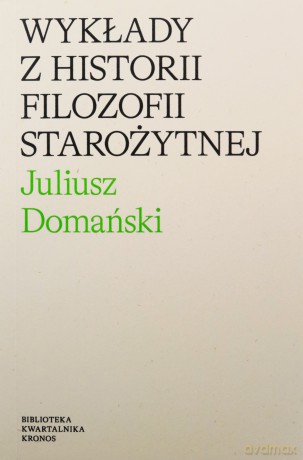 Wykłady z historii filozofii starożytnej - Juliusz Domański [KSIĄŻKA]