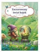 Zaczarowany świat bajek - Irmina Żochowska, Marta Orzechowska [KSIĄŻKA]