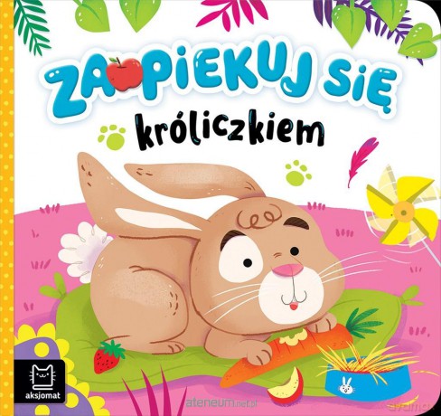 Zaopiekuj się króliczkiem - Katarzyna Łanocha [KSIĄŻKA]