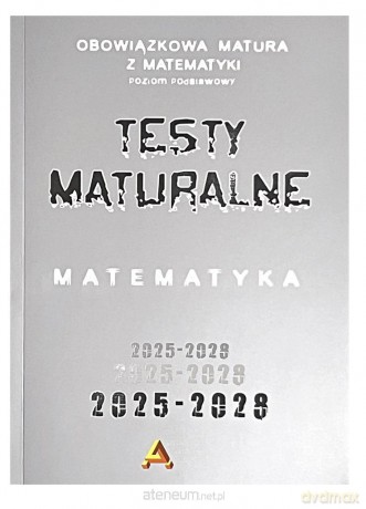 Zbiór testów i zadań maturalnych z matematyki zakres podstawowy [KSIĄŻKA]