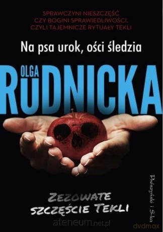 Zezowate szczęście Tekli (Tom 3) Na psa urok, ości śledzia - Olga Rudnicka [KSIĄŻKA]