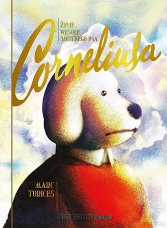 Życie wesołe smutnego psa Corneliusa - Marc Torices [KOMIKS]