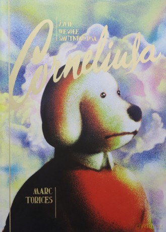Życie wesołe smutnego psa Corneliusa - Marc Torices [KOMIKS]