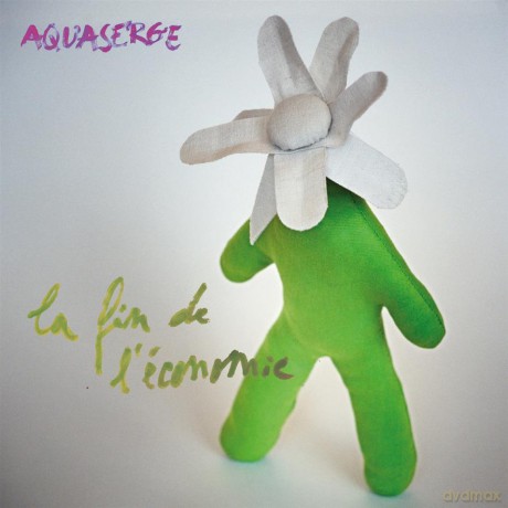 Aquaserge: La Fin De L Economie [CD]