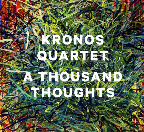 Kronos Quartett: A Thousand Thoughts (ecopack) [CD]