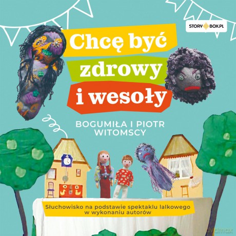 Chcę być zdrowy i wesoły - Bogumiła Witomska, Piotr Witomski [AUDIOBOOK]