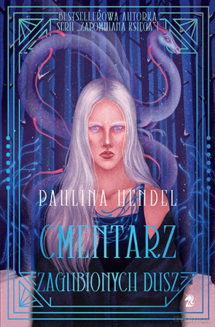 Cmentarz zagubionych dusz. Cmentarz osobliwości (Tom 2) - Paulina Hendel [KSIĄŻKA]
