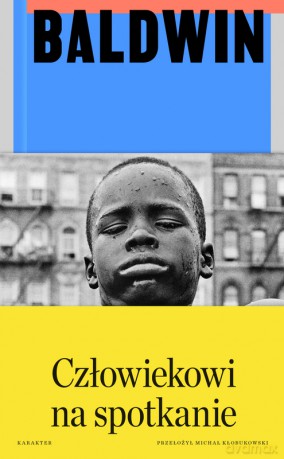 Człowiekowi na spotkanie - James Baldwin [KSIĄŻKA]