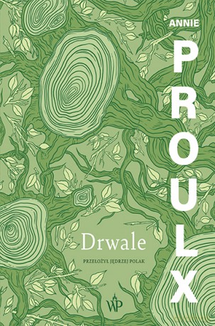 Drwale - Annie Proulx [KSIĄŻKA]