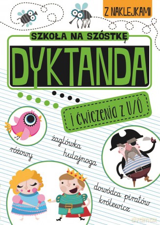 Dyktanda na ó/u Szkoła na szóstkę [KSIĄŻKA]