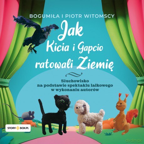 Jak Kicia i Gapcio ratowali Ziemię - Bogumiła Witomska, Piotr Witomski [AUDIOBOOK]