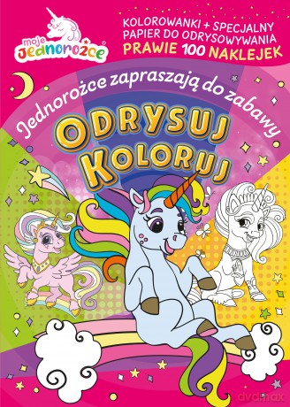 Jednorożce zapraszają do zabawy. Moje jednorożce. Odrysuj koloruj [KSIĄŻKA]
