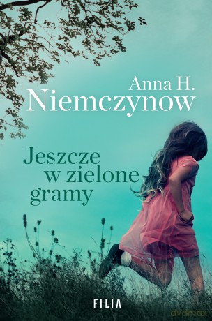 Jeszcze w zielone gramy - Anna H. Niemczynow [KSIĄŻKA]
