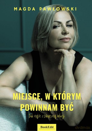 Miejsce, w którym powinnam być - Magda Pawłowski [KSIĄŻKA]