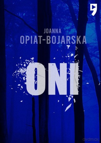 Oni - Joanna Opiat-Bojarska [KSIĄŻKA]