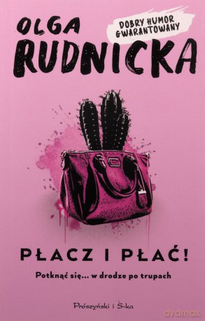 Płacz i płać! - Olga Rudnicka [KSIĄŻKA]