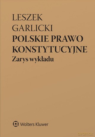 Polskie prawo konstytucyjne. Zarys wykładu - Leszek Garlicki [KSIĄŻKA]