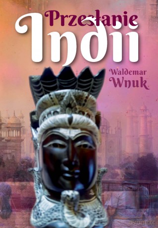 Przesłanie Indii - Waldemar Wnuk [KSIĄŻKA]