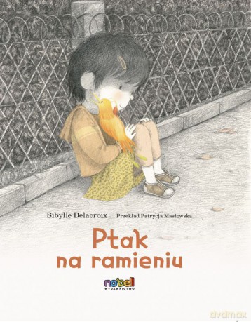 Ptak na ramieniu - Sibylle Delacroix [KSIĄŻKA]