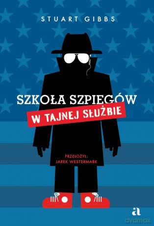 W Tajnej Służbie. Szkoła szpiegów (Tom 5) - Staurt Gibbs [KSIĄŻKA]