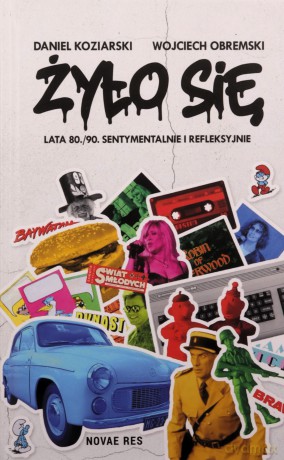 Żyło się - Daniel Koziarski, Wojciech Obremski [KSIĄŻKA]
