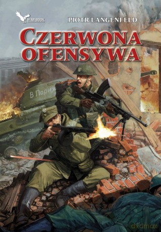 Czerwona ofensywa (Tom 1) - Piotr Langenfeld [KSIĄŻKA]