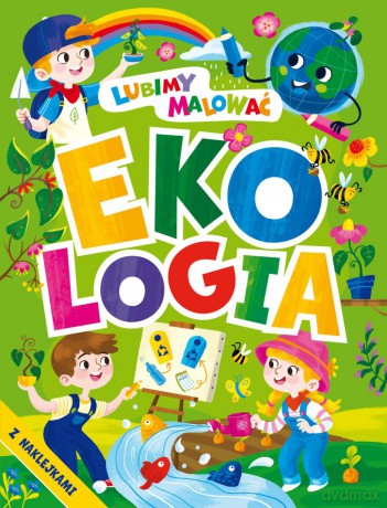 Ekologia. Lubimy malować [KSIĄŻKA]