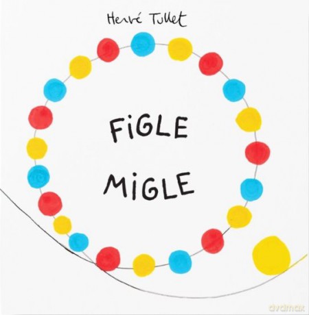Figle migle - Herve Tullet [KSIĄŻKA]
