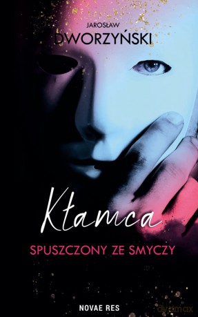 Kłamca spuszczony ze smyczy - Jarosław Dworzyński [KSIĄŻKA]