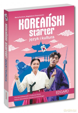 Koreański Starter. Język i kultura - Maria Kurtova, Magdalena Choynowska [KSIĄŻKA]