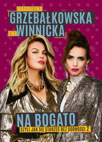 Na bogato. Jak się starzeć bez godności 2 - Magdalena Grzebałkowska, Ewa Winnicka [KSIĄŻKA]