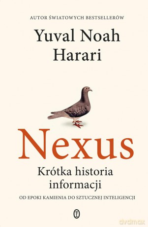 Nexus. Krótka historia informacji - Yuval Noah Harari [KSIĄŻKA]