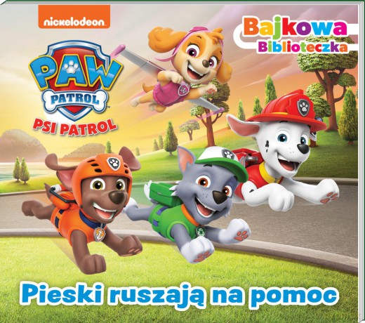 Pieski ruszają na pomoc. Psi Patrol. Bajkowa biblioteczka [KSIĄŻKA]