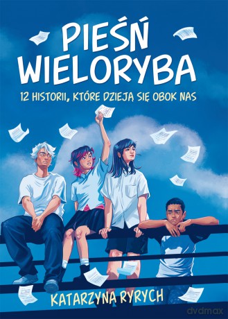 Pieśń wieloryba. 12 historii, które dzieją się obok nas - Katarzyna Ryrych [KSIĄŻKA]