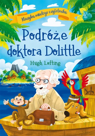 Podróże doktora Dolittle. Klasyka młodego czytelnika - Hugh Lofting [KSIĄŻKA]