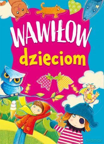 Wawiłow dzieciom - Danuta Wawiłow [KSIĄŻKA]
